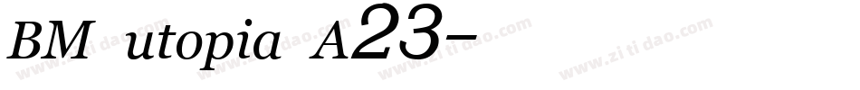 BM utopia A23字体转换